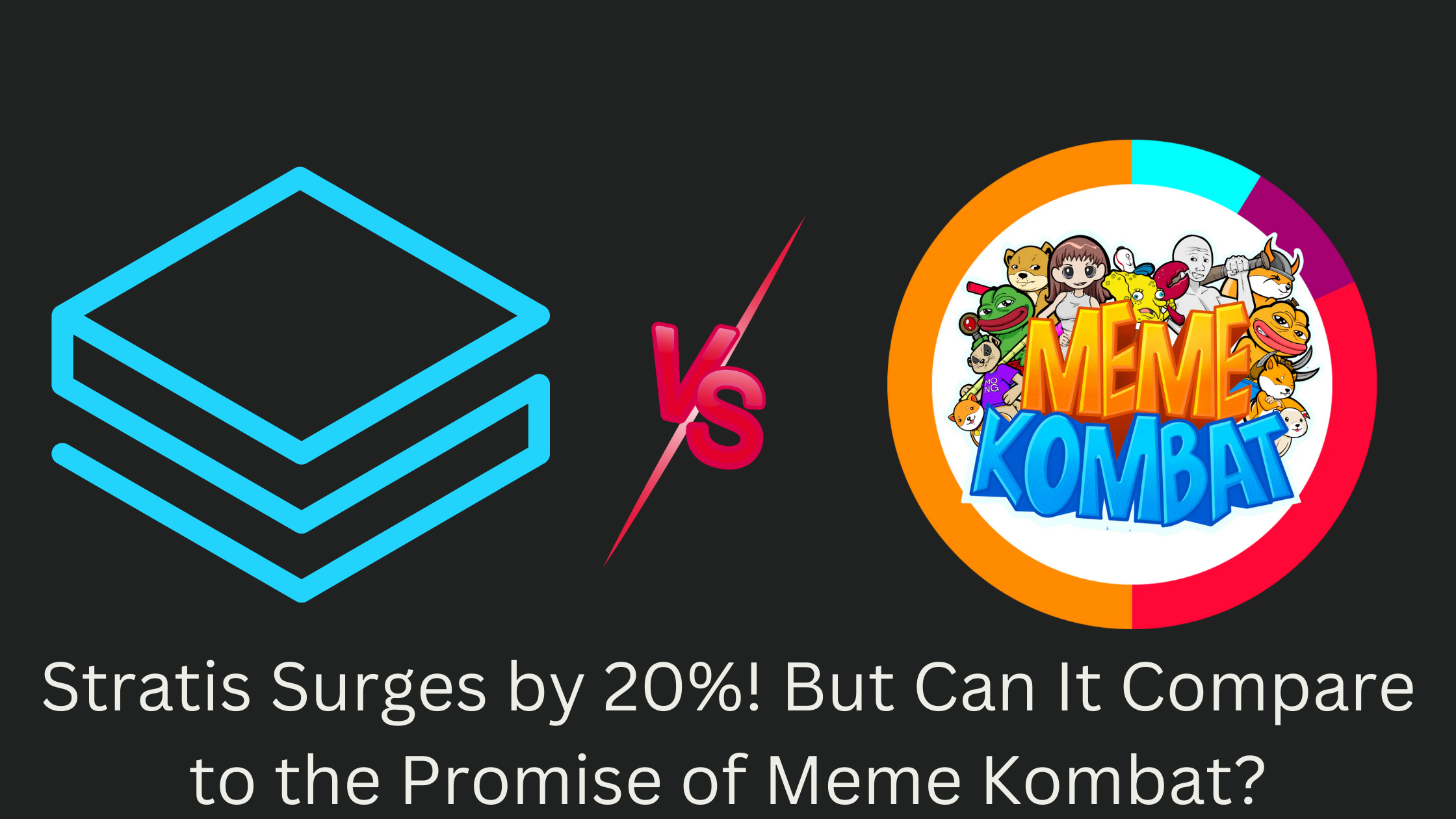 Stratis Surges by 20%! But Can It Compare to the Promise of Meme Kombat?
