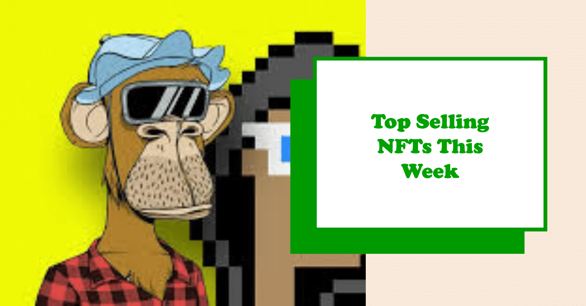 Top Selling NFTs This Week  Bored Ape, CryptoPunks, BACGenesis And More