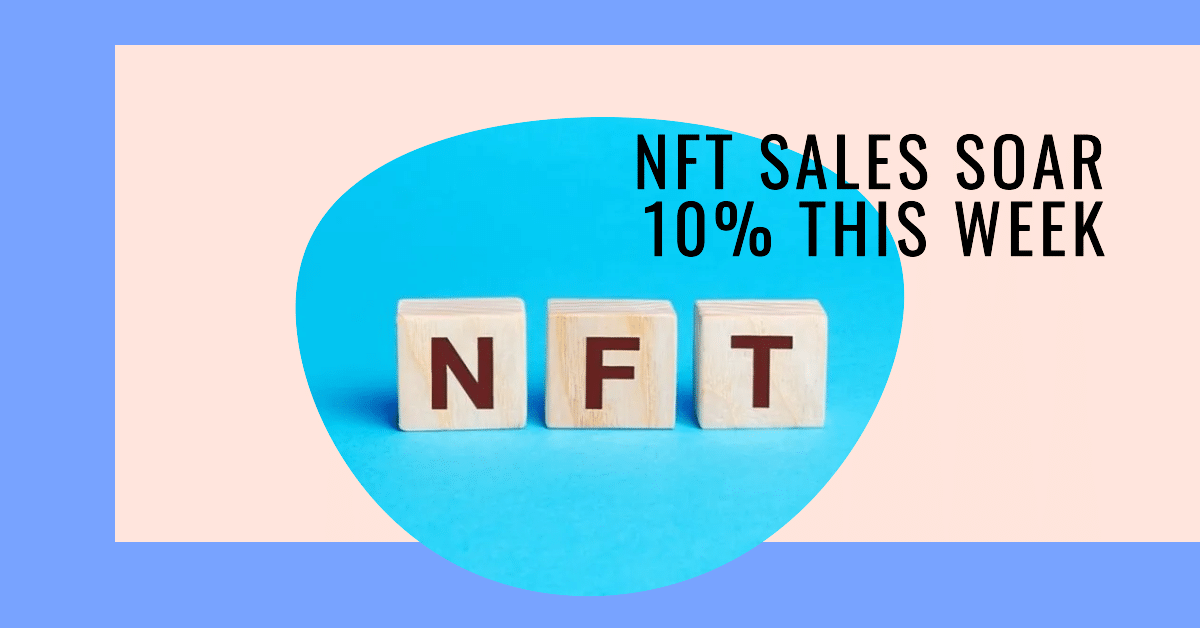 NFT Sales Pump 10% This Week, As Investors Buying NFTs Dip 65% – CryptoSlam
