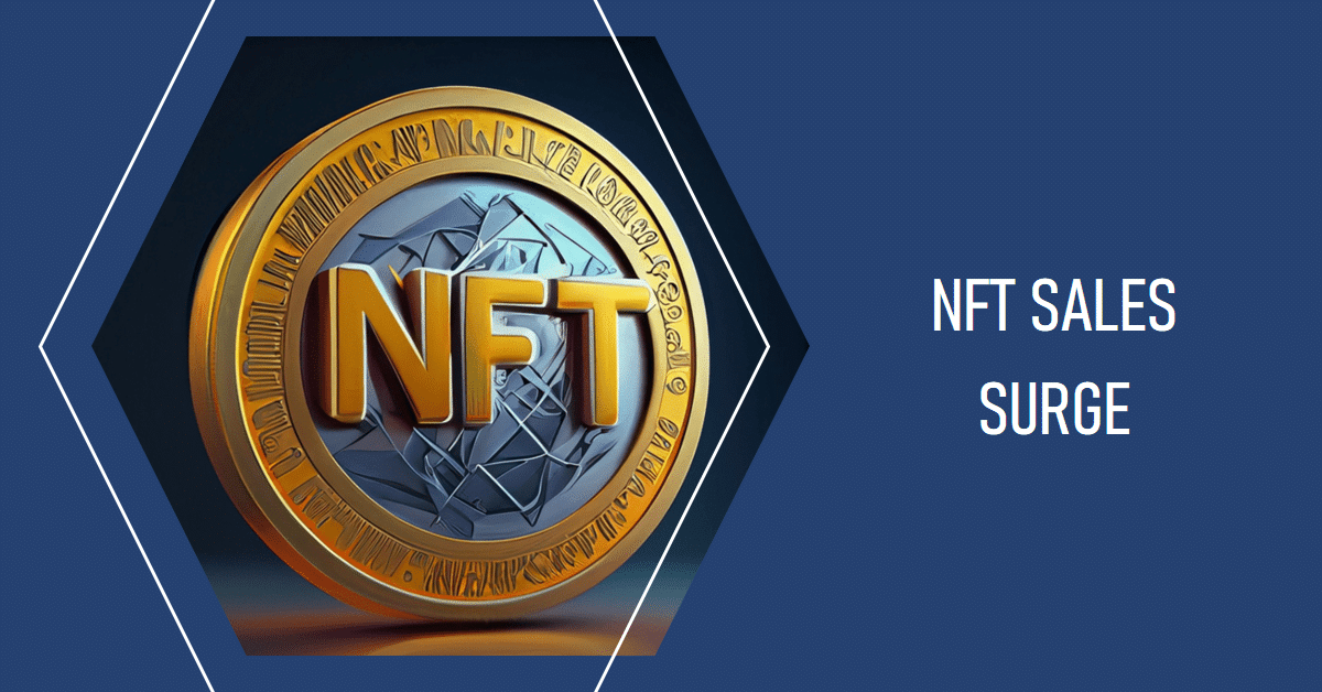 NFT Sales Surged 7% Past Week – Here’s This Week’s NFT Market Prediction