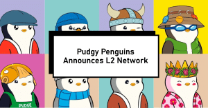 Pudgy Penguins Announces L2 Network