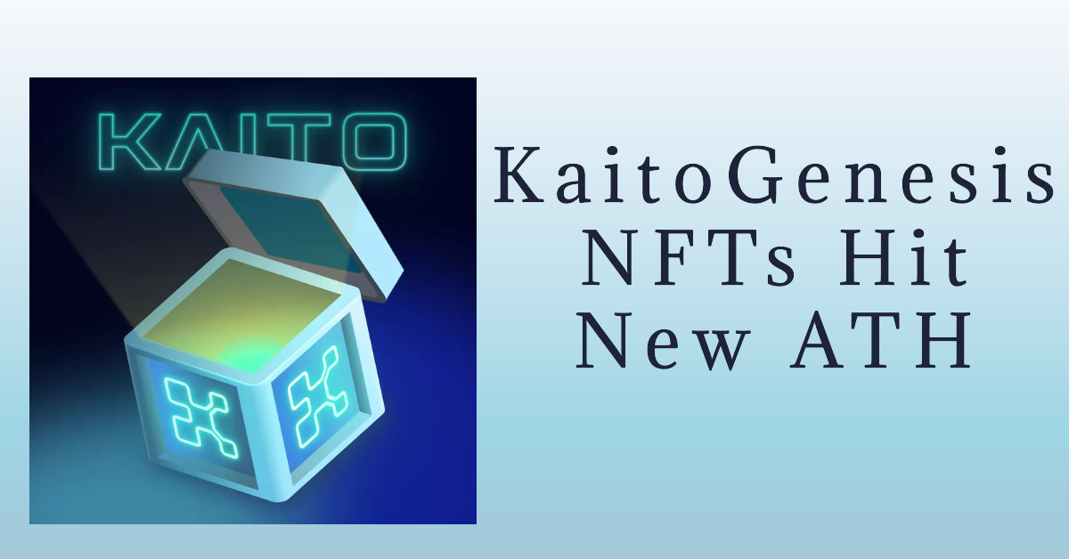 Kaito NFTs Hit New ATH