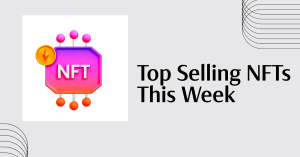 Top selling NFTs this week