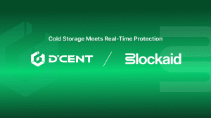 d'cent - blockaid - cold storage meets real-time protection
