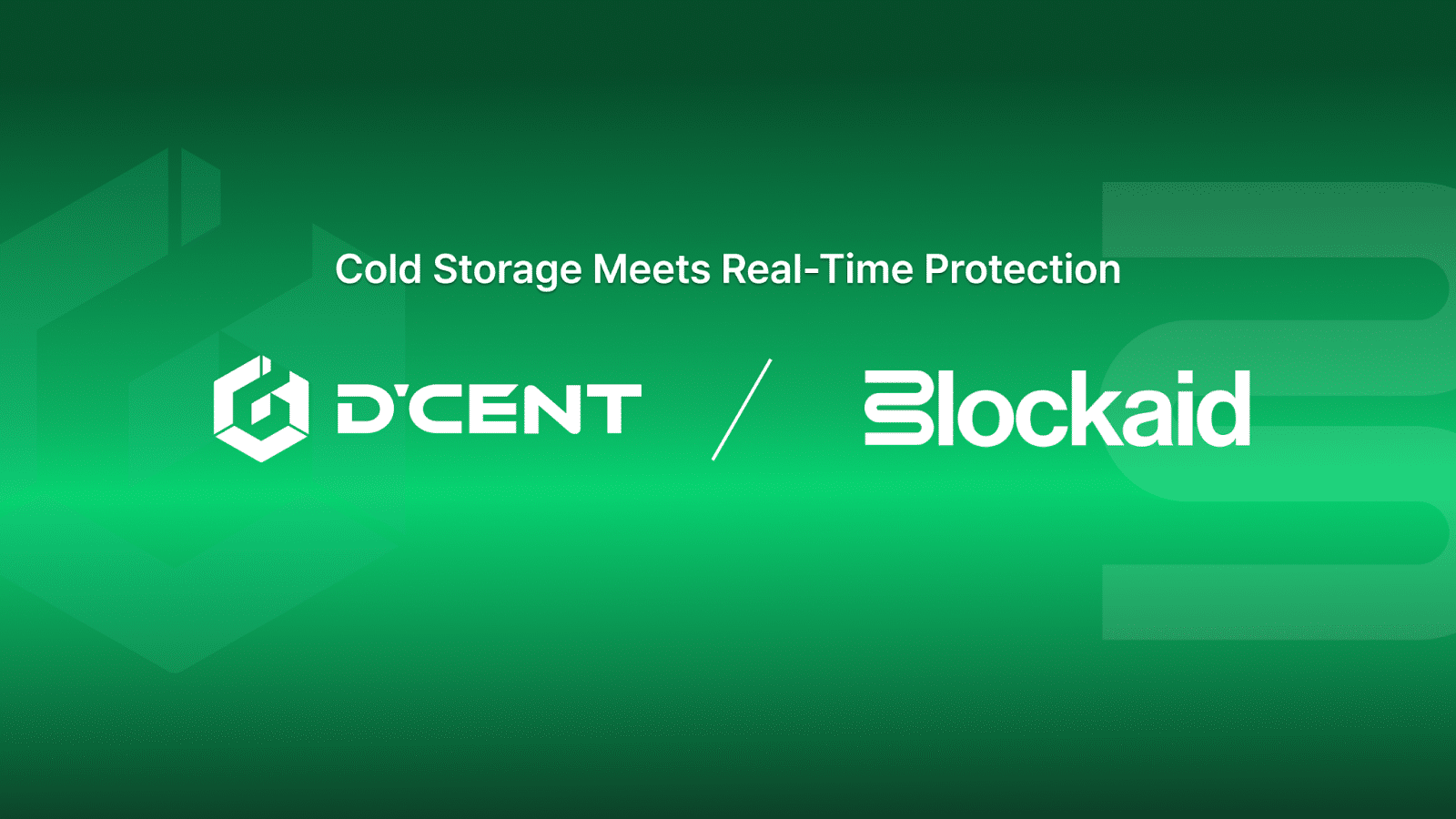 d'cent - blockaid - cold storage meets real-time protection