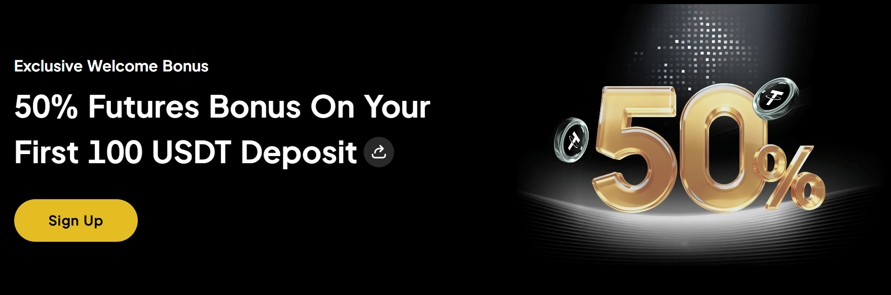 50% Futures Bonus On Your First 100 USDT Deposit